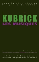Kubrick, les films, les musiques. Vol. 2. Kubrick, les musiques
