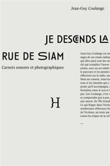 Je descends la rue de Siam : carnets sonores et photographiques : récits - Jean-Guy Coulange