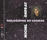 Philosophie du cosmos - Michel Onfray