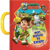 Ranger Rob. Mon manuel de Ranger : à emporter partout ! - Corinne Delporte