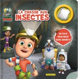 Ranger Rob. La chasse aux insectes : un livre interactif avec lumière ! - Corinne Delporte