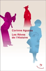Les rêves de l'histoire - Corinne Aguzou