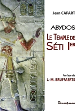 Le temple de Séti Ier : Abydos - Jean Capart