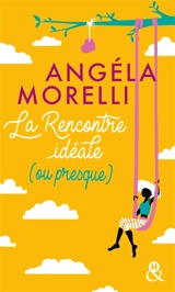 Les Parisiennes. Vol. 2. La rencontre idéale (ou presque) - Angéla Morelli