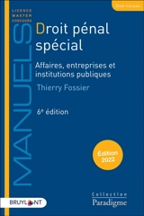 Droit pénal spécial. Affaires, entreprises et institutions publiques : 2022 - Thierry Fossier
