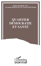 Quartier démocratie et santé : mode de vie et santé des familles et des jeunes sur un quartier de banlieue, une recherche-action en santé communautaire - Fernando Bertolotto