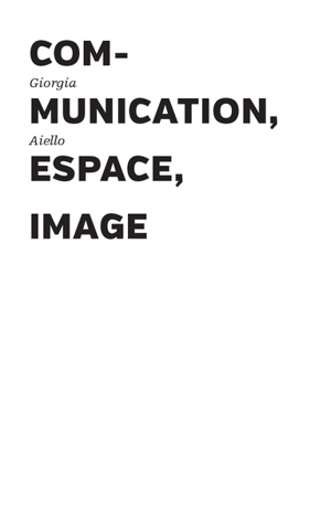 Communication, espace, image - Giorgia Aiello