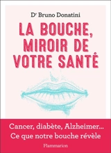 La bouche, miroir de votre santé - Bruno Donatini