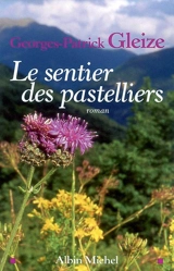 Le sentier des pastelliers - Georges-Patrick Gleize