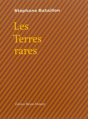 Les terres rares - Stéphane Bataillon