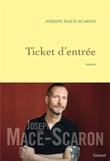 Ticket d'entrée - Joseph Macé-Scaron