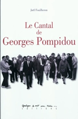 Le Cantal de Georges Pompidou - Joël Fouilheron