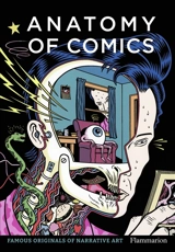 Anatomy of comics : famous originals of narrative art - Damien Macdonald