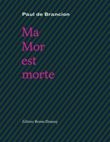 Ma Mor est morte - Paul de Brancion