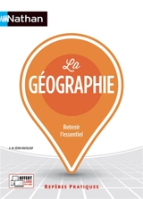 La géographie : retenir l'essentiel - Anne-Marie Gérin-Grataloup
