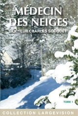 Médecin des neiges - Charles Socquet