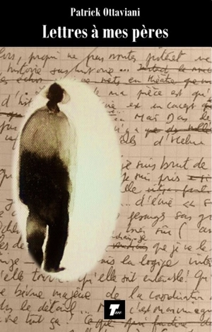 Lettres à mes pères - Patrick Ottaviani