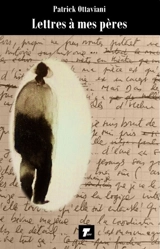 Lettres à mes pères - Patrick Ottaviani