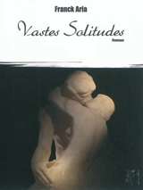 Vastes solitudes - Franck Aria