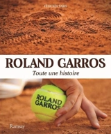 Roland-Garros : toute une histoire - Félicien Taris