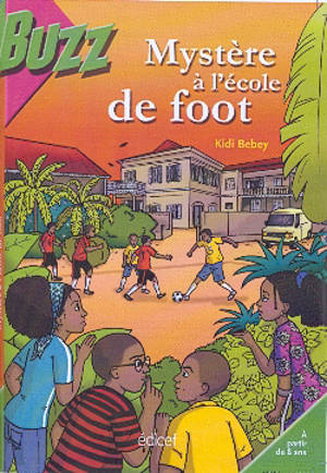 Mystère à l'école de foot - Kidi Bebey
