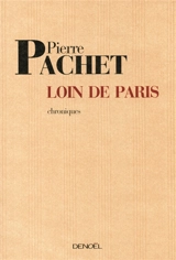 Loin de Paris : chroniques 2001-2005. Tôkaido - Pierre Pachet