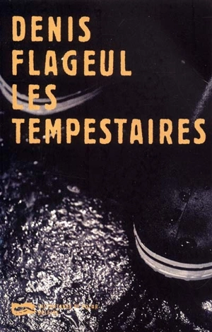 Les tempestaires - Denis Flageul