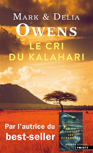 Le cri du Kalahari : sur les dernières terres inviolées d'Afrique - Mark Owens