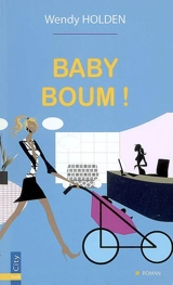 Baby boum ! - Wendy Holden