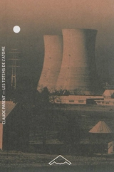 Les totems de l'atome : entretiens en fusion. Démanteler ? - Claude Parent