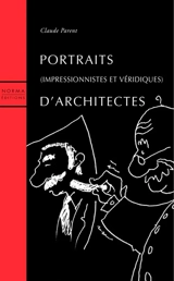 Portraits (impressionnistes et véridiques) d'architectes - Claude Parent