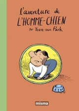 L'aventure de l'homme-chien - Yoon-Sun Park