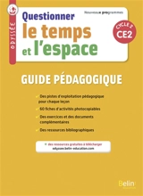 Questionner le temps et l'espace, CE2, cycle 2 : guide pédagogique - Geneviève Chapier-Legal