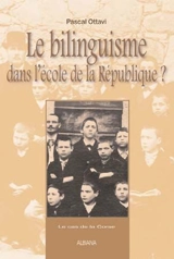 Le bilinguisme dans l'école de la République ? : le cas de la Corse - Pascal Ottavi