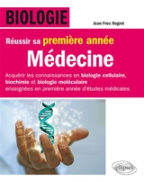 Biologie : réussir sa première année de médecine : acquérir les connaissances en biologie cellulaire, biochimie et biologie moléculaire enseignées en première année d'études médicales - Jean-Yves Nogret