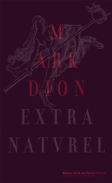 ExtraNaturel : voyage initiatique dans les collections des beaux-arts de Paris : exposition du 18 mai au 14 juillet 2016, Palais des beaux-arts