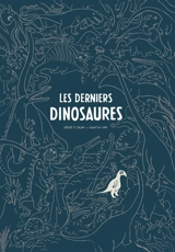 Les derniers dinosaures : considérations sur la prétendue disparition des macrosauriens - Didier de Calan