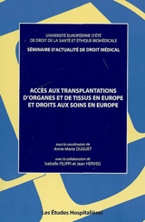 Accès aux transplantations d'organes et de tissus en Europe et droits aux soins en Europe - Séminaire d'actualité de droit médical (12 ; 2008 ; Toulouse)