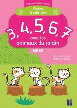 Fiches à calculer 3, 4, 5, 6, 7 avec les animaux du jardin : MS-GS - Rémi Brissiaud