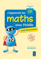 J'apprends les maths avec Picbille, CP : livre du maître : programmes 2016 - André Ouzoulias