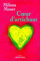 Coeur d'artichaut - Milena Moser