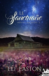 Le sanctuaire : Men of Lancaster, T2 - Easton, Eli