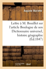 Lettre à M. Bouillet sur l'article Boulogne de son Dictionnaire universel d'histoire et de : géographie - Auguste Mariette