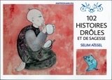 102 histoires drôles et de sagesse. Vol. 1 - Selim Aïssel