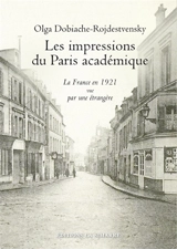 Les impressions du Paris académique : la France en 1921 vue par une étrangère - Olga Antonovna Dobiach-Rojdestvenskaia