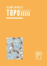 Topoï. Topoïïïïï - Claire Nicolet