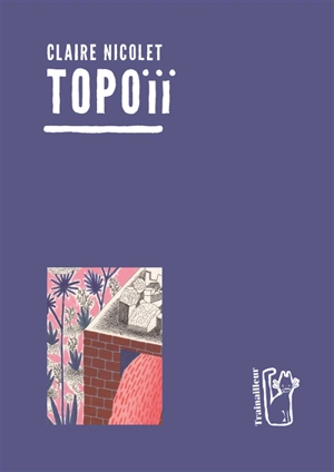 Topoï. Topoïï - Claire Nicolet