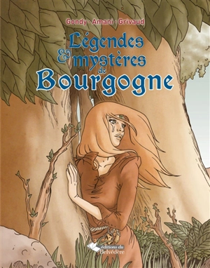Légendes & mystères de Bourgogne - Sandra Amani