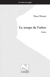 Le temps de l'arbre : poèmes - Pierre Warrant