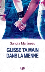 Glisse ta main dans la mienne - Sandra Martineau